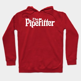 The Pipefitter - Madison, WI Hoodie